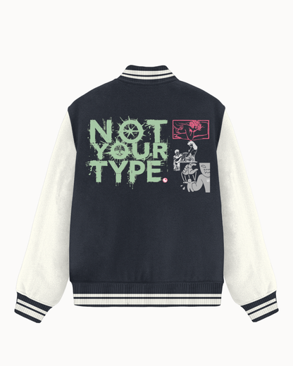 Not Your Type Varsity Jacket